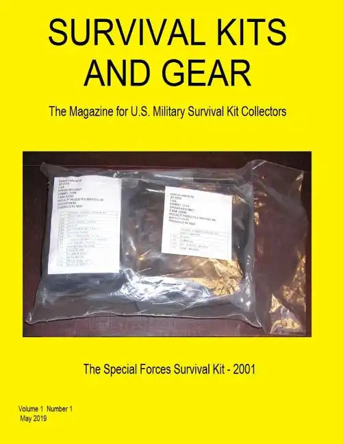 Survival Kits and Gear: The Magazine for U.S. Military Survival Kit Collectors (Volume 1 Number 1) - Paperback